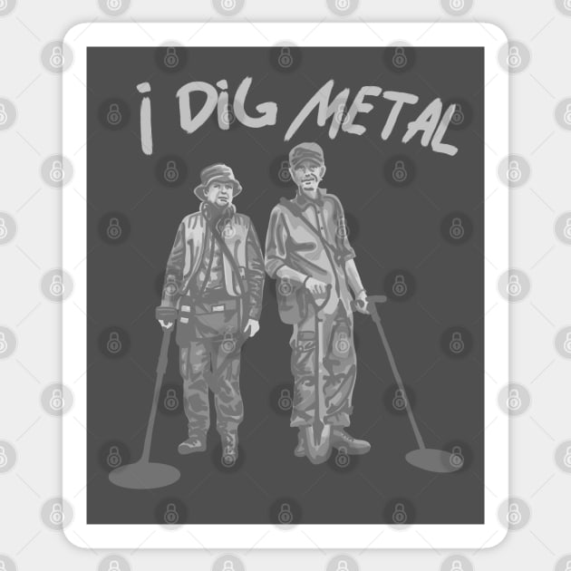 I Dig Metal Sticker by Slightly Unhinged